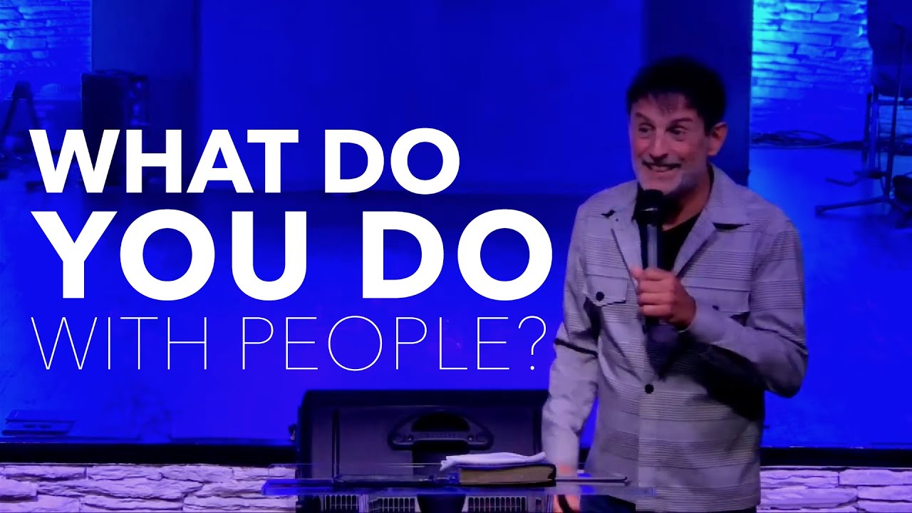 WHAT DO YOU DO WITH PEOPLE