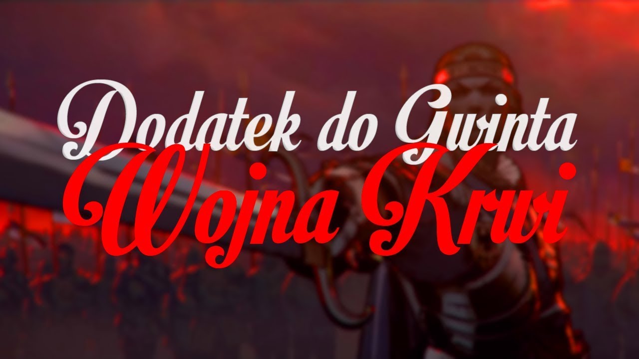 Kampania fabularna w Gwincie z królową Lyrii i Rivii - WOJNA KRWI