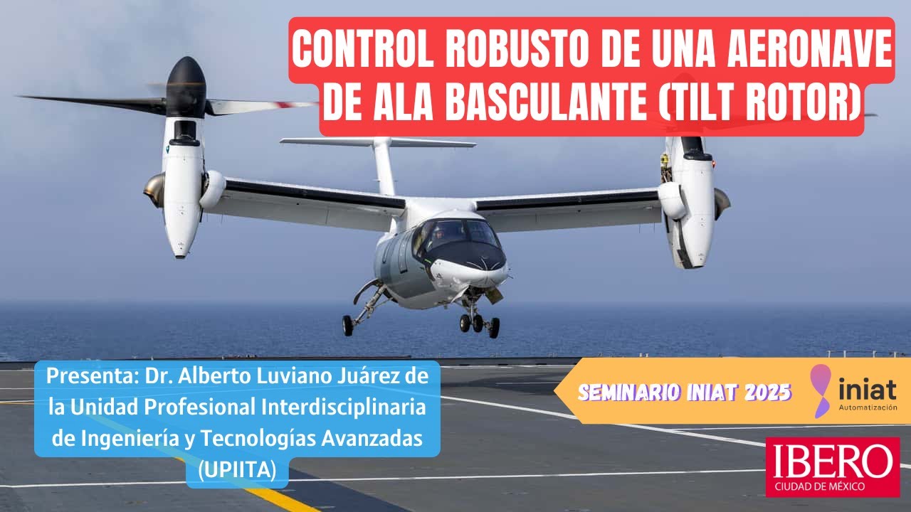 Control Robusto de Una Aeronave de Ala Basculante (Tilt Rotor) | Seminario InIAT