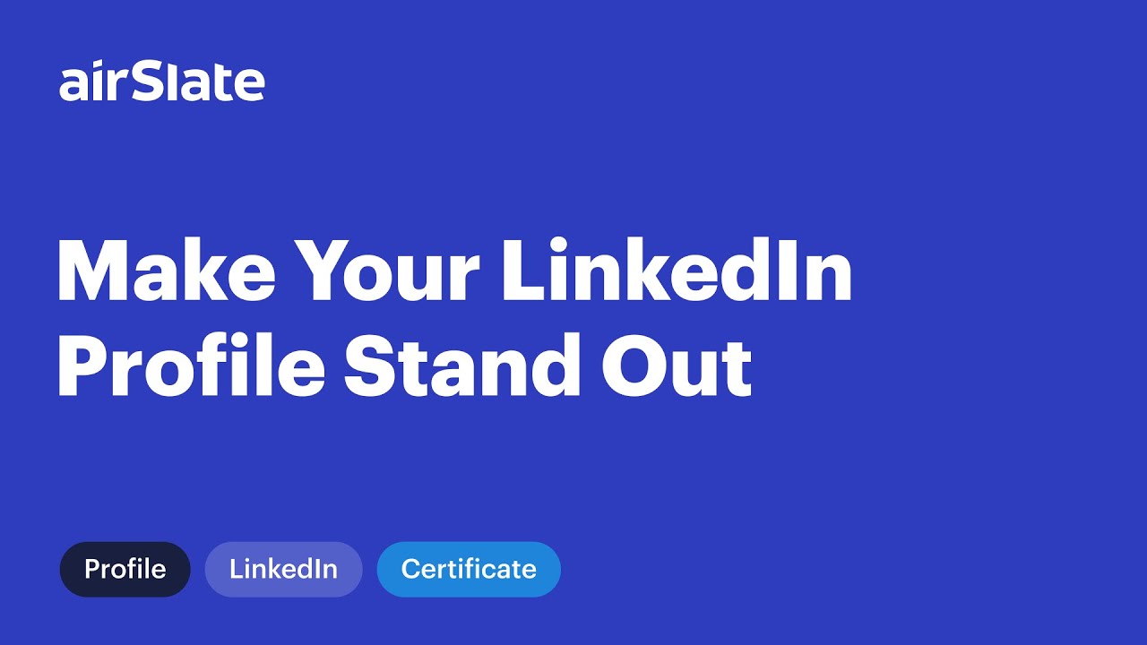 How to Make Your LinkedIn Profile Stand Out with airSlate Academy Certificates