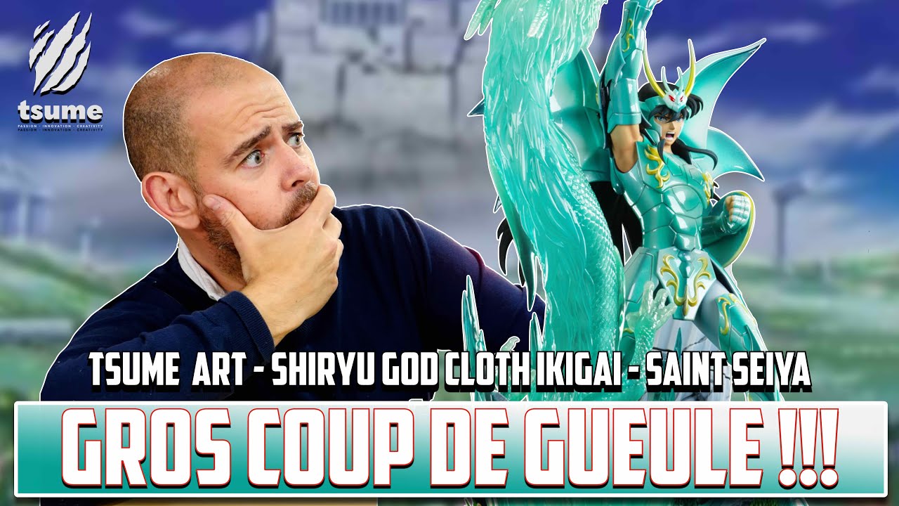 Unbox et Gros COUP DE GUEULE  !! Tsume Shiryu God Cloth IKIGAI ! Dispo en 2 mois ! Un Record !