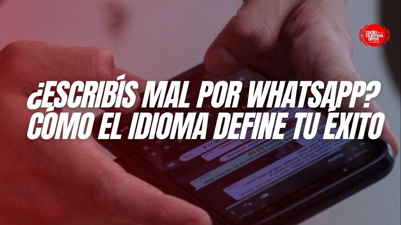 ¿Escribís mal por WhatsApp? La experta 