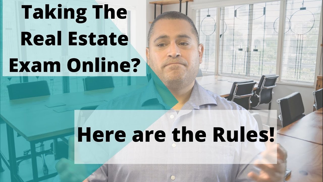 Rules for Taking The Real Estate Exam Online!