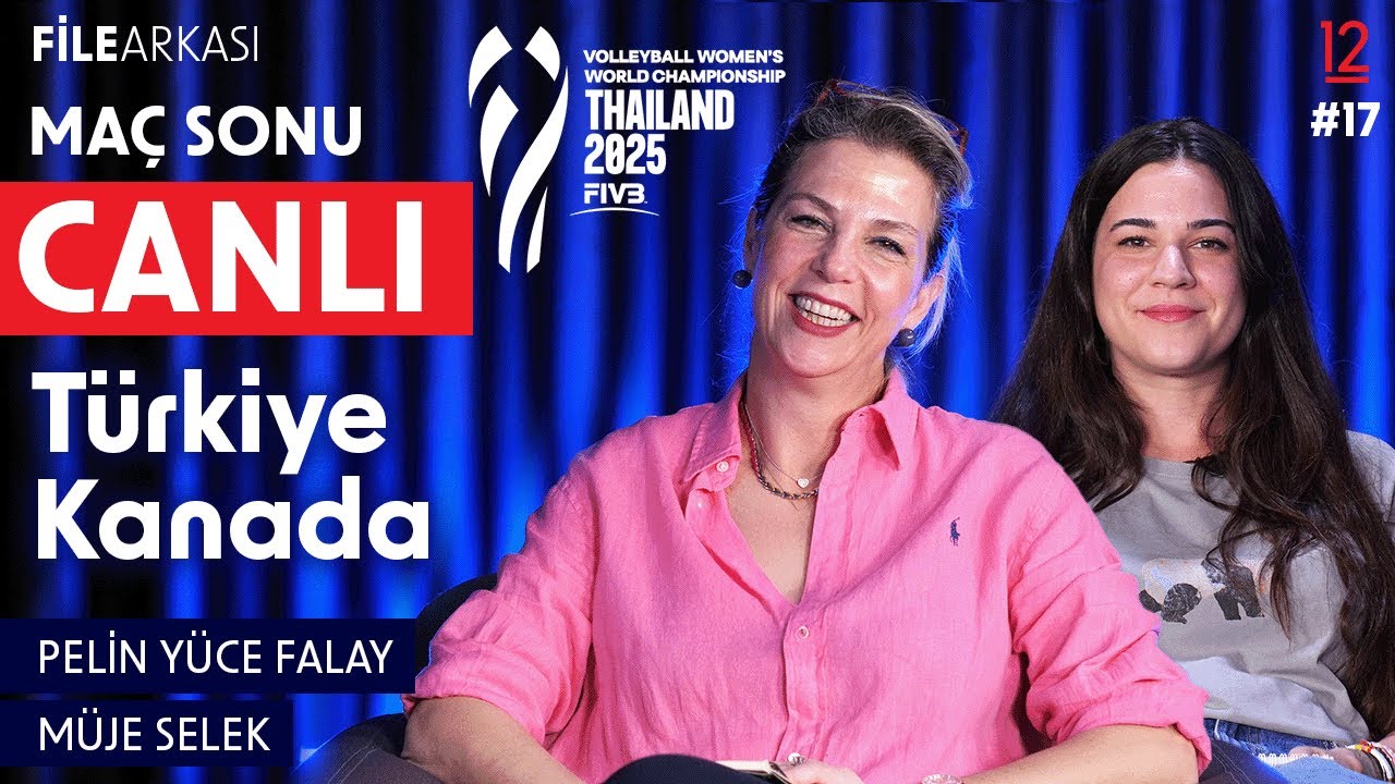 🔴 CANLI! TÜRKİYE-KANADA MAÇ SONU | Pelin Yüce Falay & Müje Selek