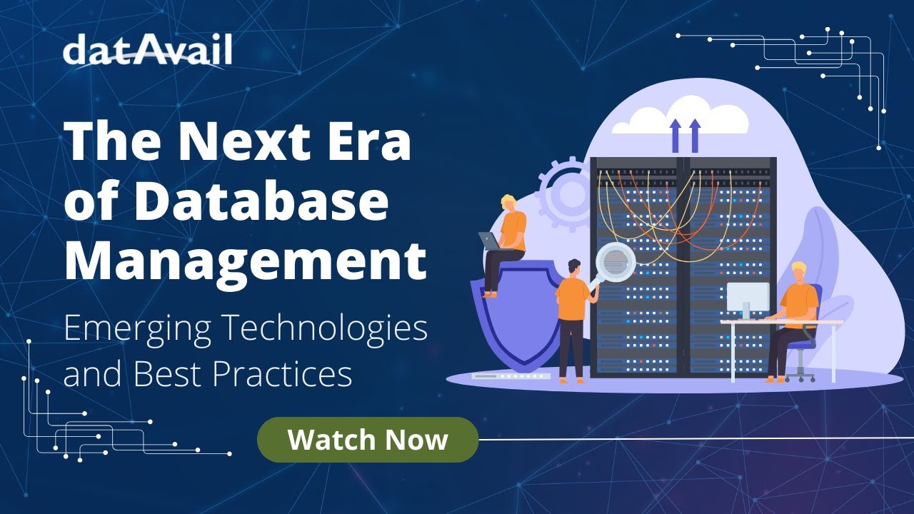 The Next Era of Database Management: Emerging Technologies and Best Practices | Webinar | Datavail