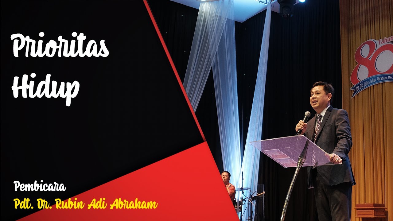 Pdt. Dr. Rubin Adi Abraham PRIORITAS HIDUP