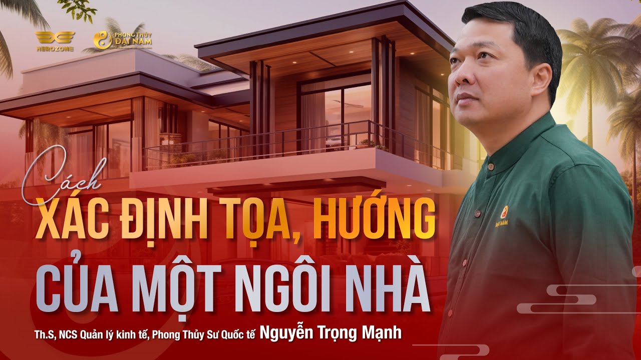 CÁCH XÁC ĐỊNH TỌA HƯỚNG CỦA NGÔI NHÀ CHUẨN PHONG THỦY | PHONG THỦY ĐẠI NAM