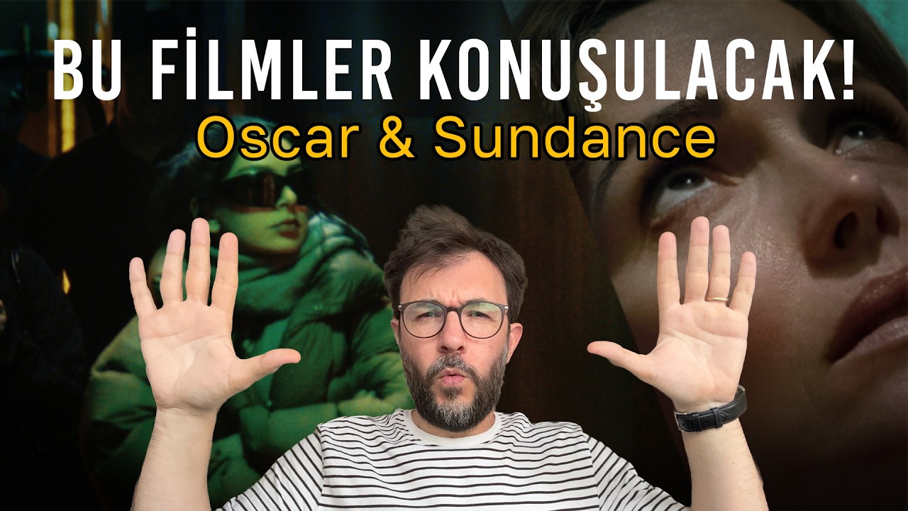 Bu Hafta Ne İzledim? | Sundance, Oscar ve Yeni Vizyondakiler