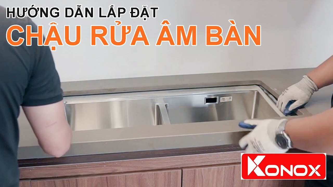 KONOX - Hướng dẫn lắp đặt chậu rửa bát âm bàn đá - VUATHIETBI.COM