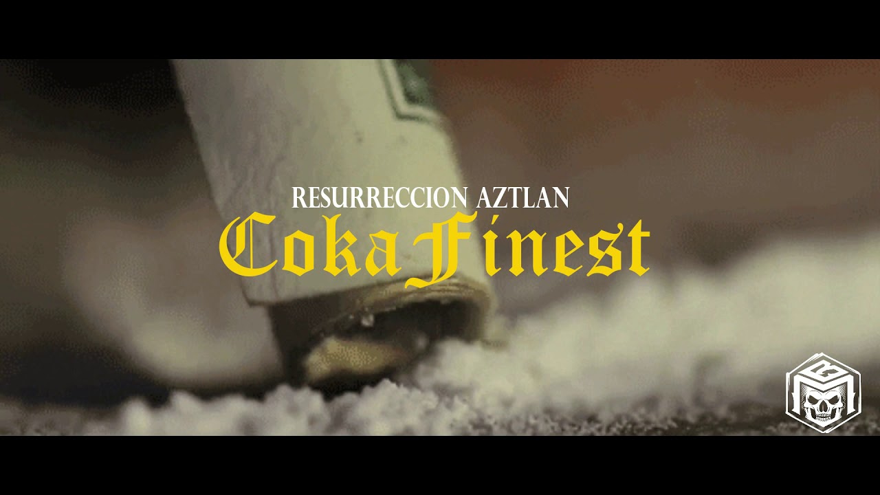 RESURRECCION AZTLAN -  COKA FINEST - MAÑOSOS BRAND