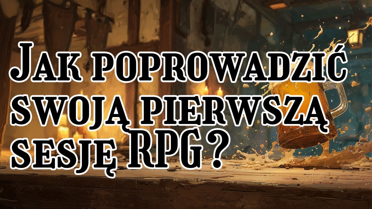 Jak poprowadzić pierwszą sesję RPG?