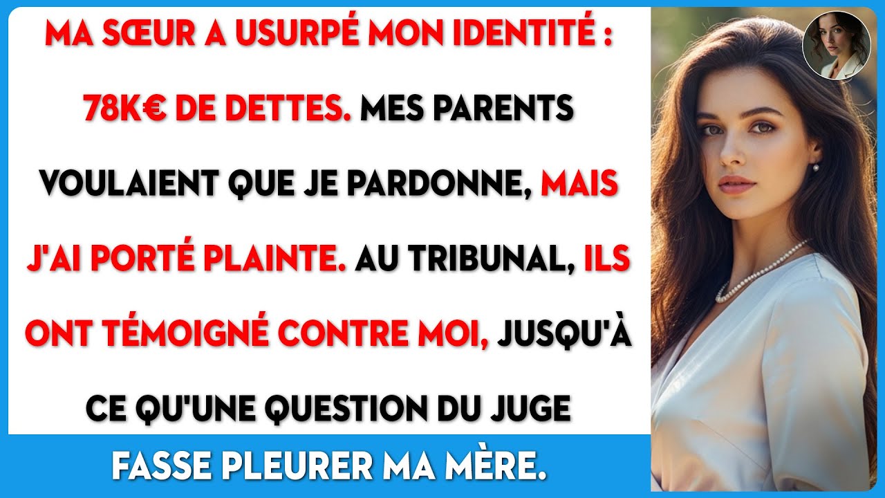 Mes parents m'ont jugée vindicative d'avoir dénoncé ma sœur, jusqu'à la question du juge.