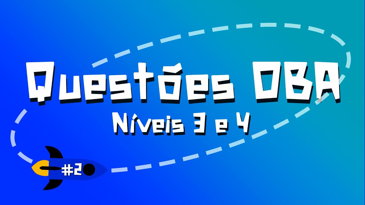 Questões da OBA #2 | Níveis 3 e 4