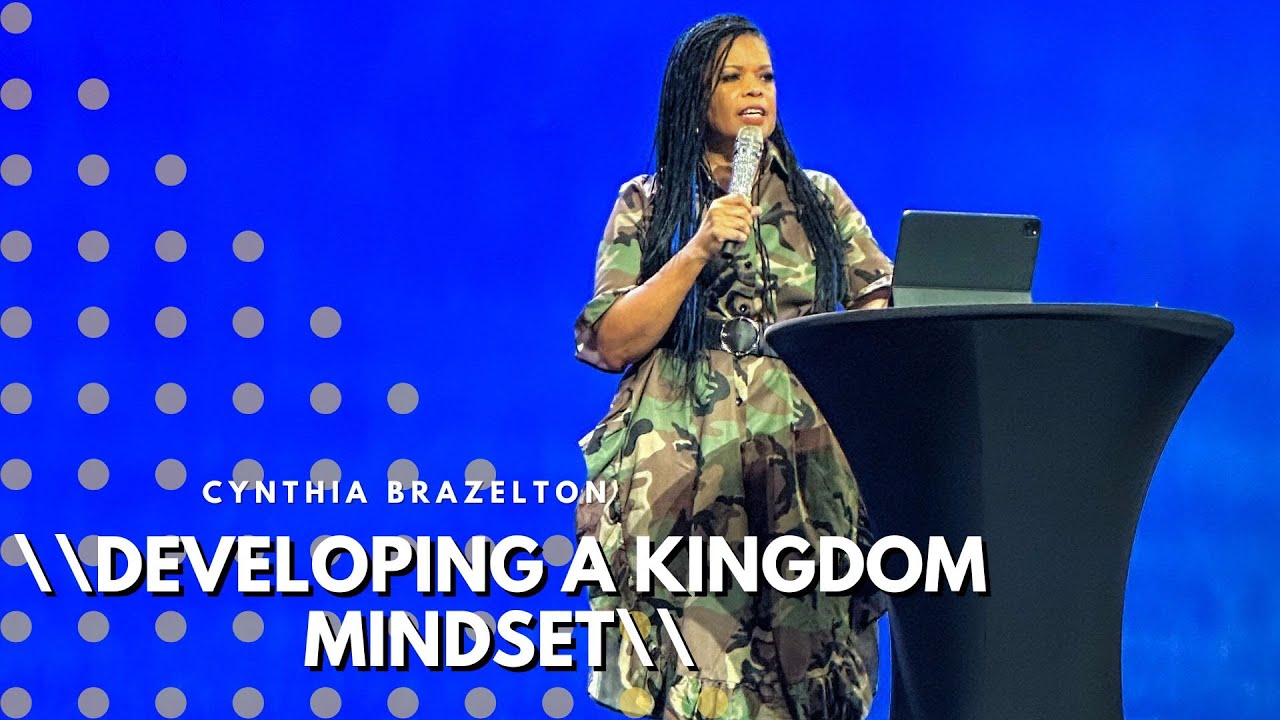 Developing a Kingdom Mindset | Cynthia Brazelton