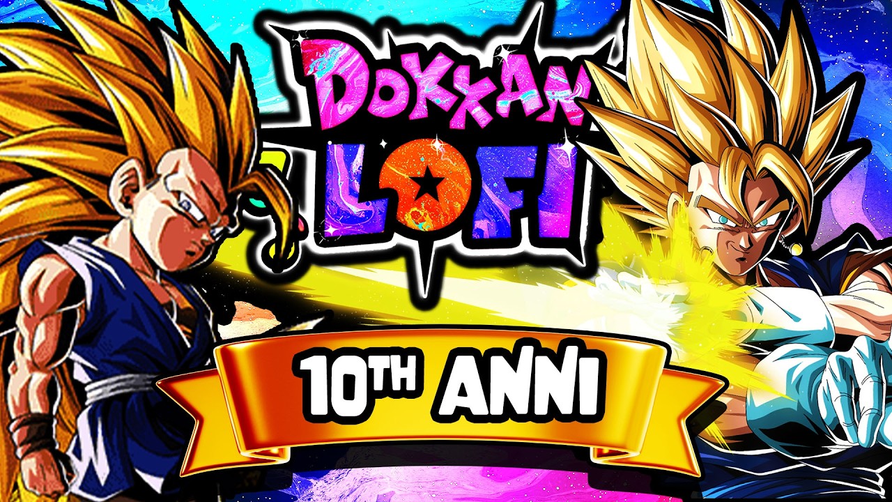 DOKKAN LOFI - 10th ANNIVERSARY (LR Vegito, LR SSJ4 Goku & More!)