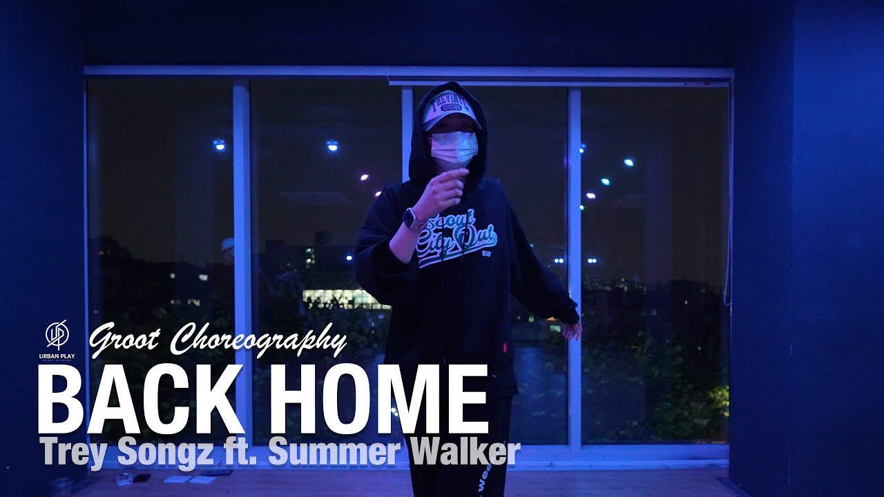 Back Home - Trey Songz ft. Summer Walker / Groot Choreography / Urban Play Dance Academy