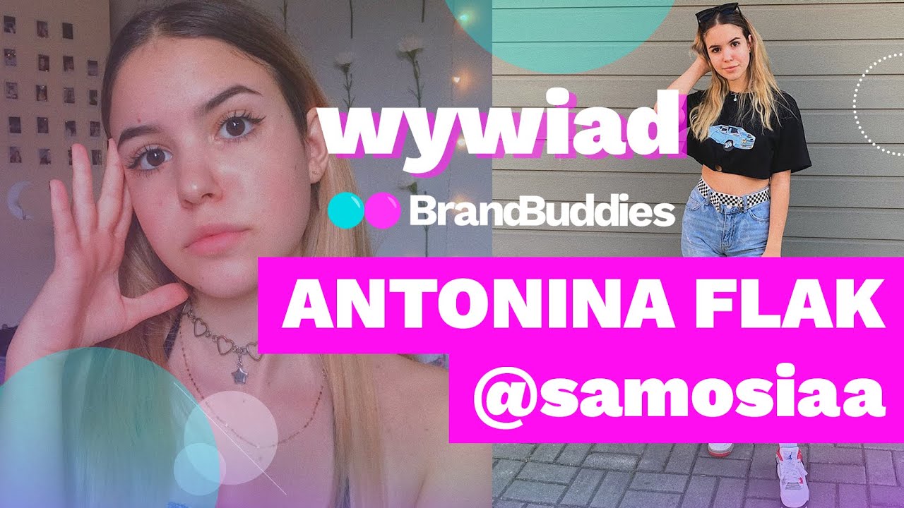 Antonina Flak *samosiaa* - wywiad dla BrandBuddies