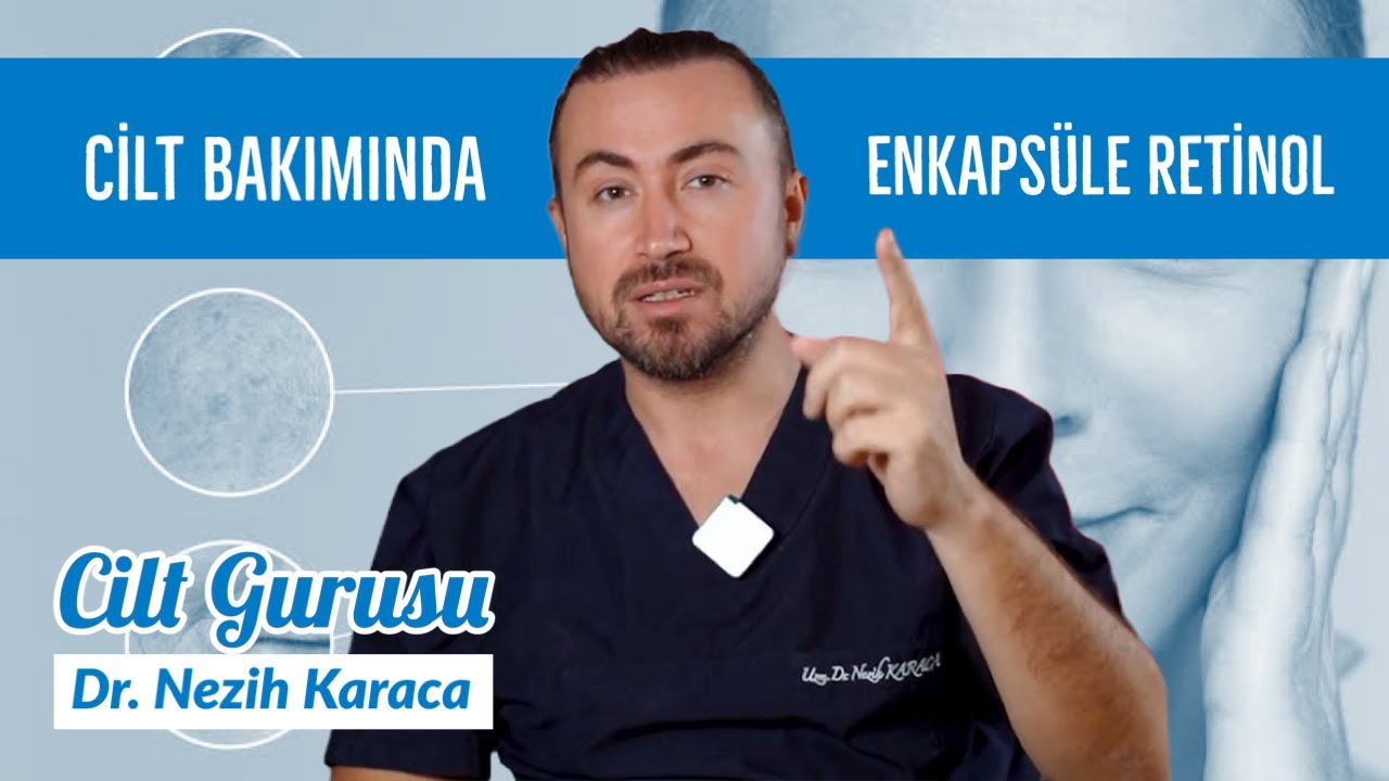 ENKAPSÜLE FORMDAKİ RETİNOLÜN CİLDE ETKİLERİ