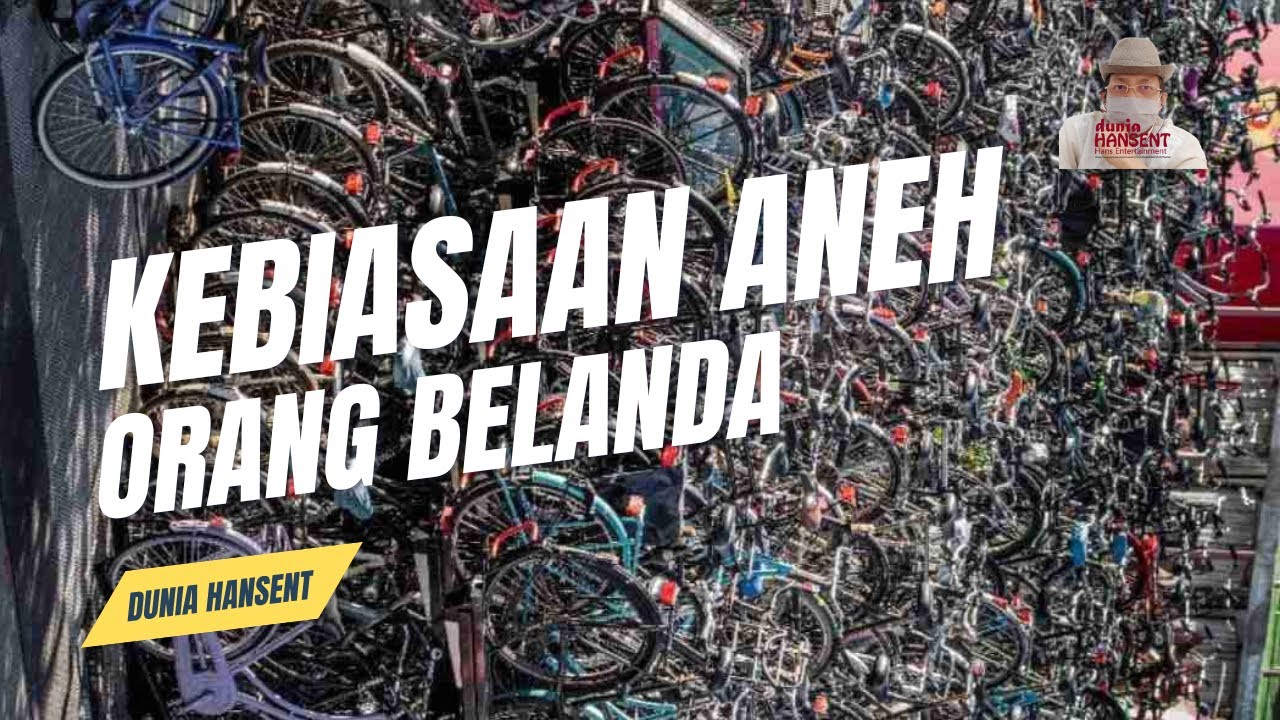 KEBIASAAN PALING ANEH ORANG BELANDA