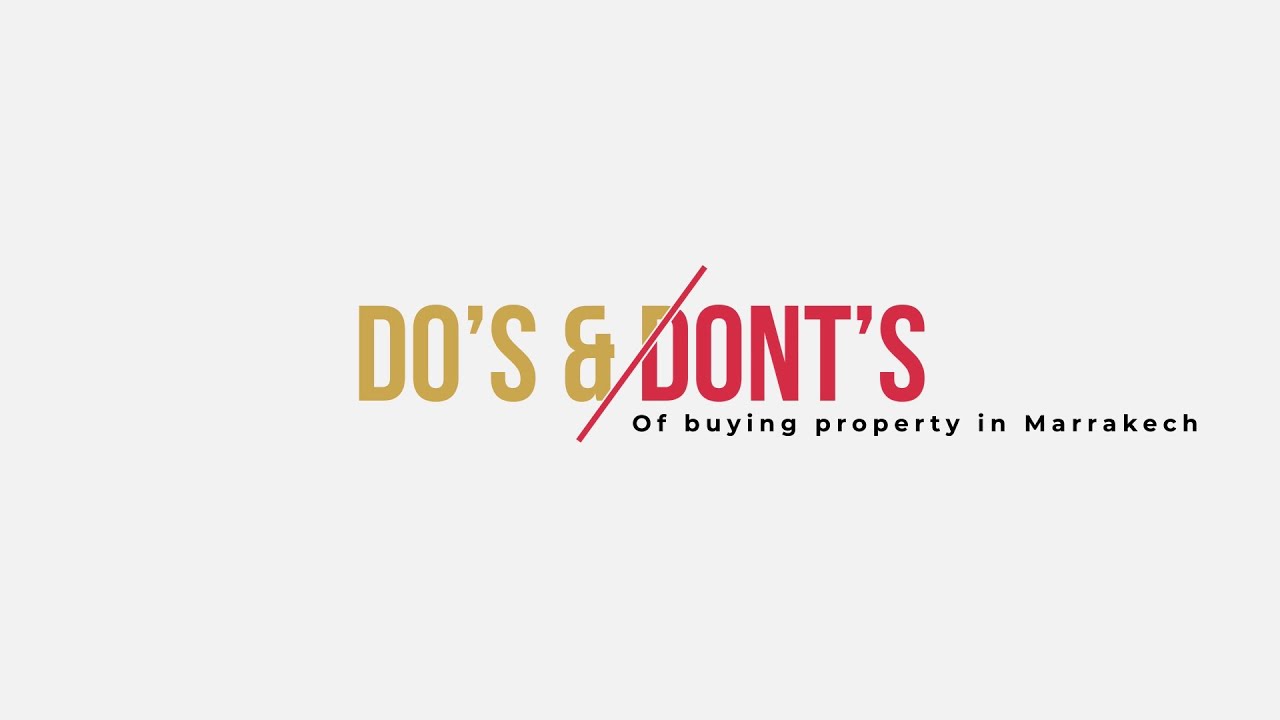 Do's & Dont's Of Buying Property in Marrakech