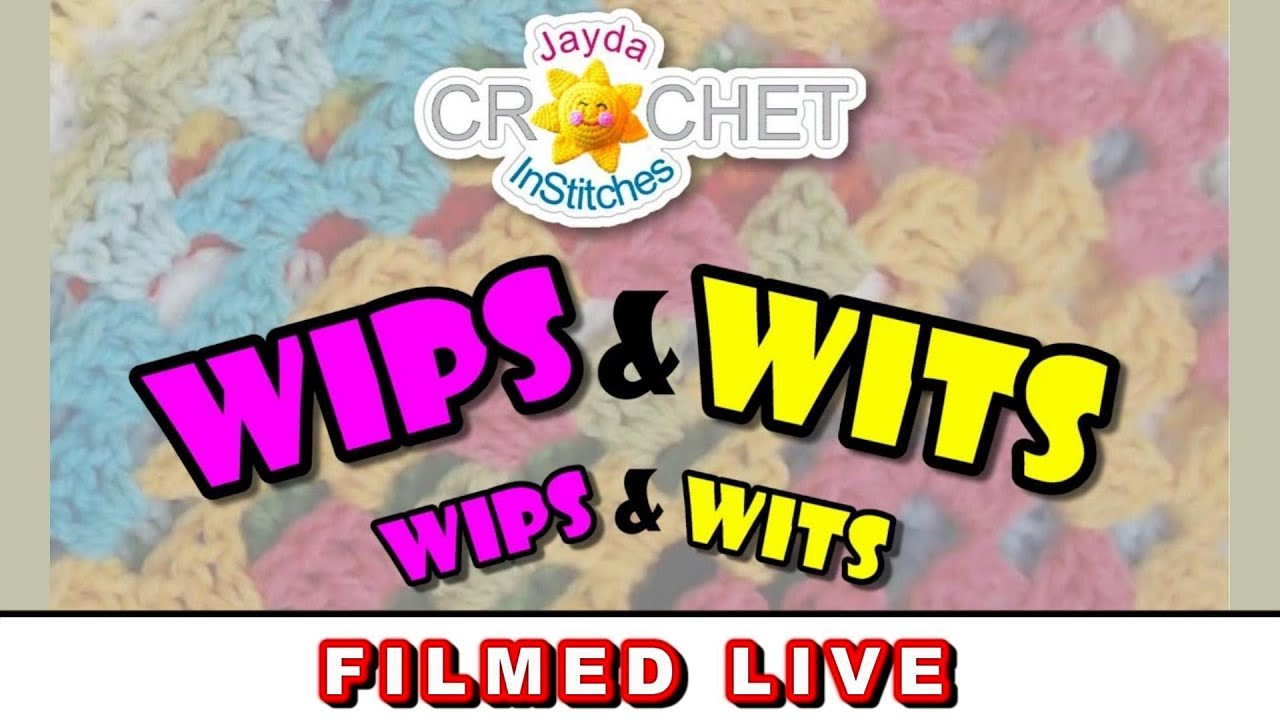 WIPs & Wits 2 - InStitches Family Crochet Party 59 - LIVE STREAM - April 14, 2020
