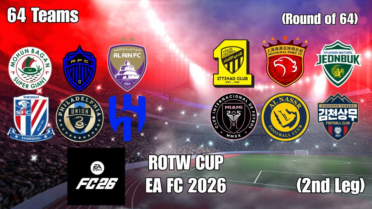 EA Sports FC 2026 - ROTW Cup: Round Of 64 - (2nd Leg) (64 ROTW Teams)