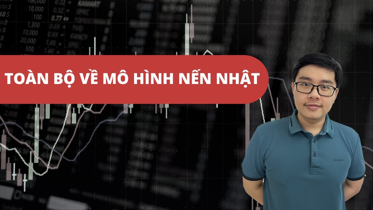 Toàn Bộ Về Mô Hình Nến Nhật - Nhật Hoài Trader