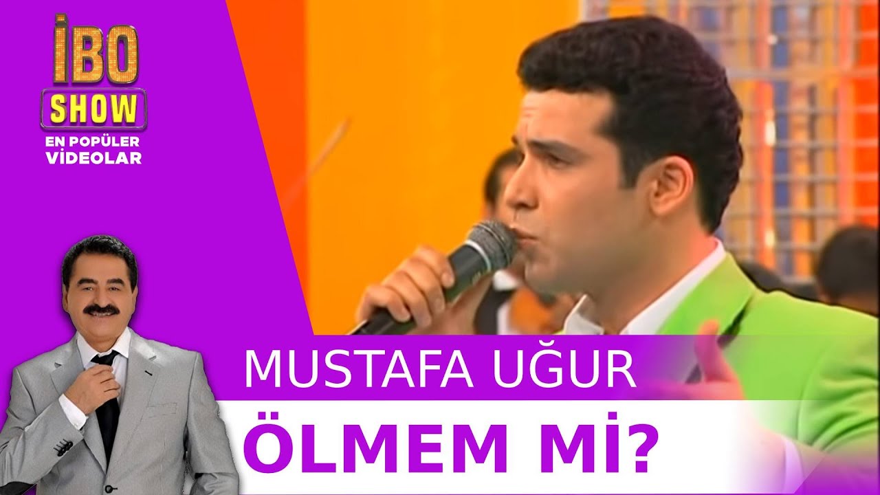 Mustafa Uğur - Ölmem Mi? | İbo Show Canlı Performans
