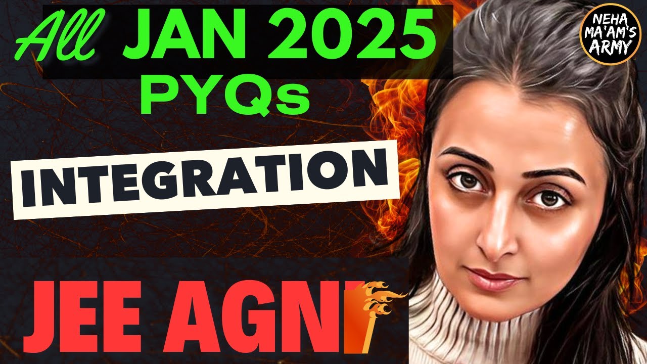 AGNI SERIES INTEGRATION ALL 250 PYQs JAN 2025+ IMP Ques TYPES |NEHA AGRAWAL |MATHEMATICALLY INCLINED