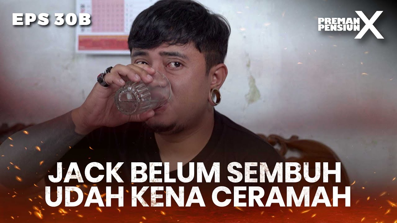 Jack Langsung Pengen Cepet-Cepet Sembuh Biar Bisa Kerja - PREMAN PENSIUN X | Eps 30B Part 1