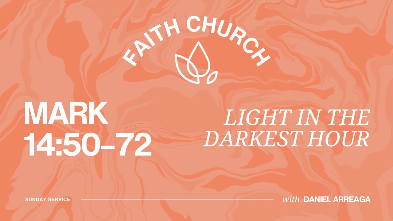 Light in the Darkest Hour (Mark 14:50–72)