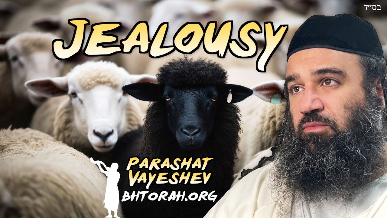 The Dangers of Jealousy - Parashat Vayeshev