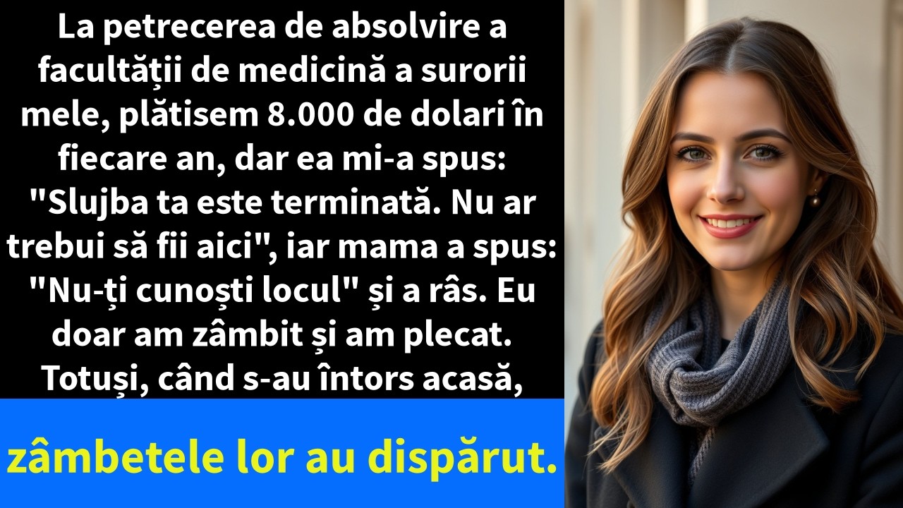 La petrecerea de absolvire a facultății de medicină a surorii mele, plătisem 8.000 de dolari