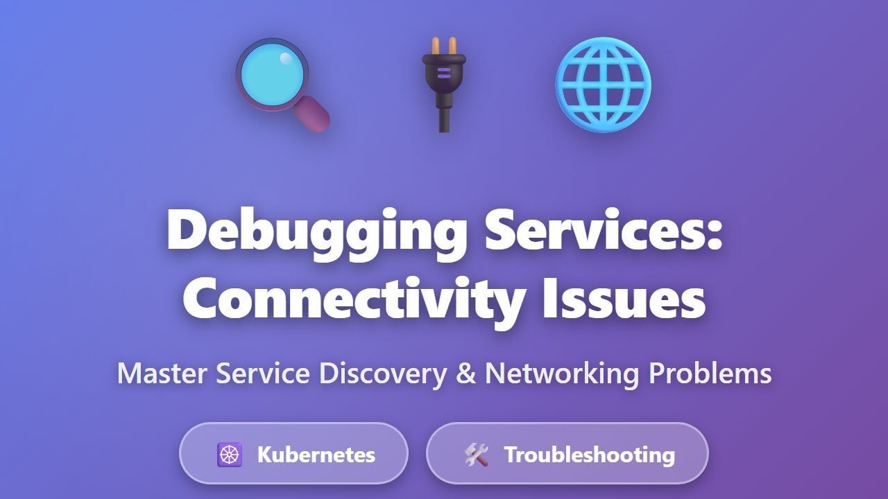 Отладка сервисов Kubernetes: быстрое решение проблем с подключением | Полное руководство
