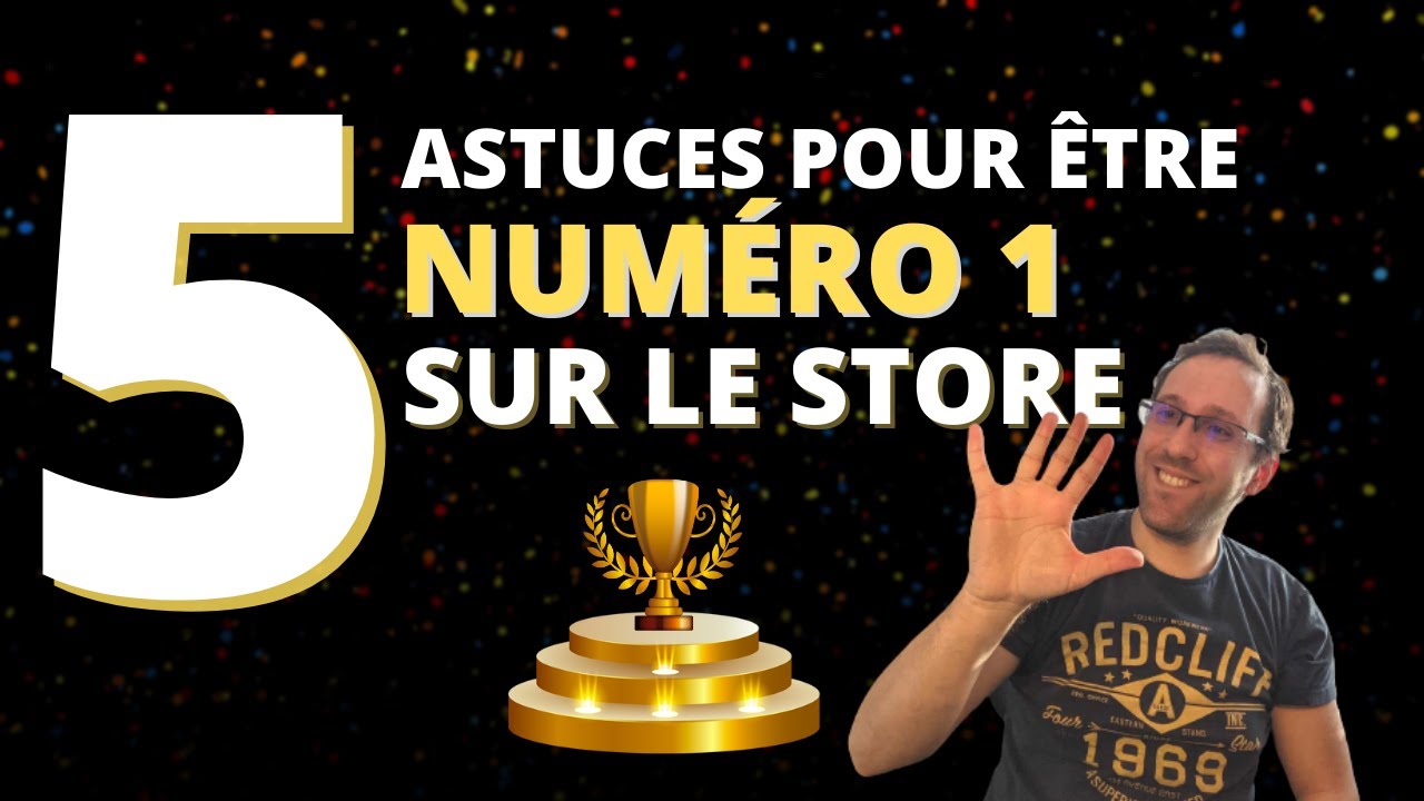 5 ASTUCES POUR ÊTRE NUMÉRO 1 sur les stores avec l'ASO
