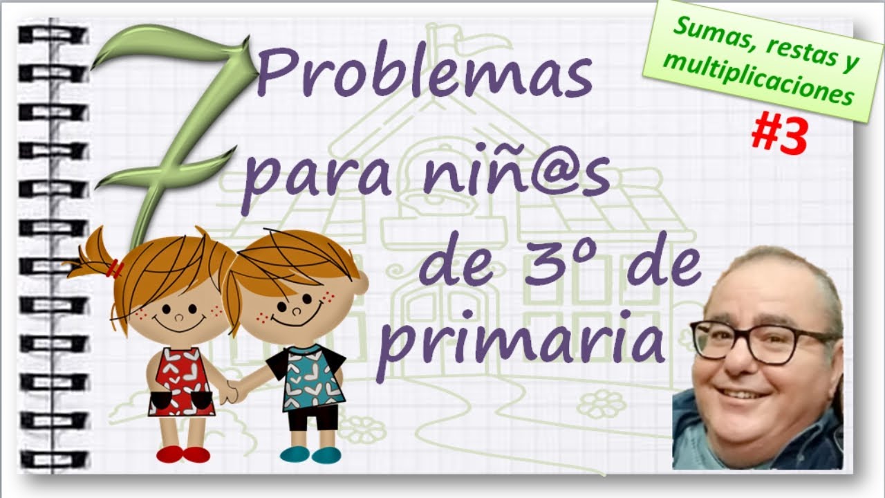 PROBLEMAS de SUMAS, RESTAS y MULTIPLICACIONES. TERCERO, TERCER GRADO de PRIMARIA #3 @ACADEMIADIEGO