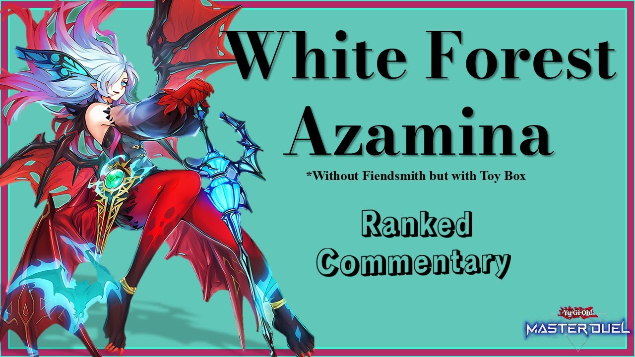 White Forest Azamina Ranked Commentary. Decklist, tips and thoughts. Master Duel Yu-Gi-Oh!
