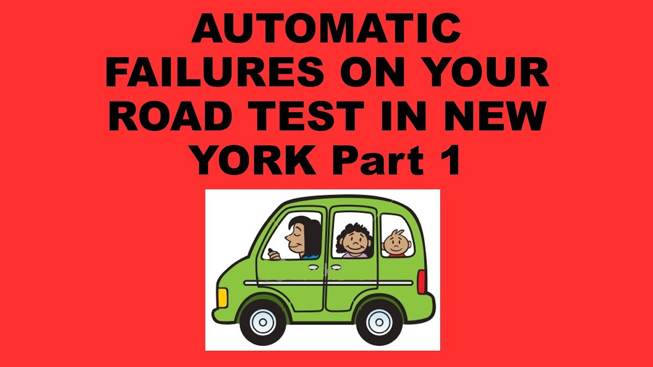 Automatic Failure On Your Road Test In New York Pt 1 (What to avoid)