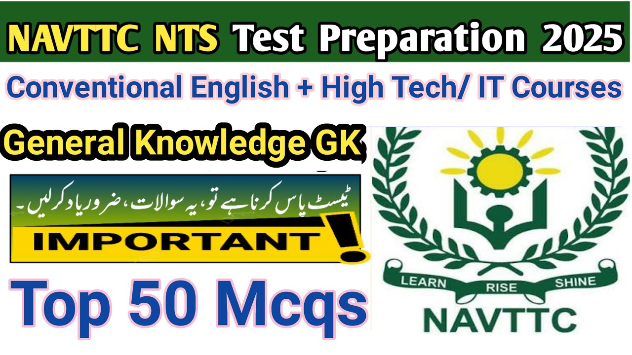 NAVTTC NTS Test Preparation 2025 | General Knowledge (GK) | GK Top 50 Mcqs