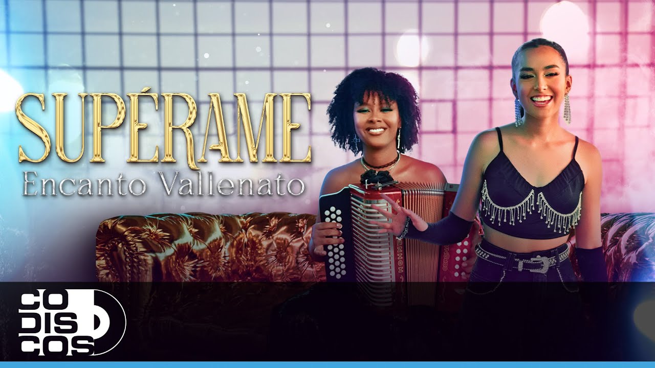 Supérame, Encanto Vallenato - Video Oficial