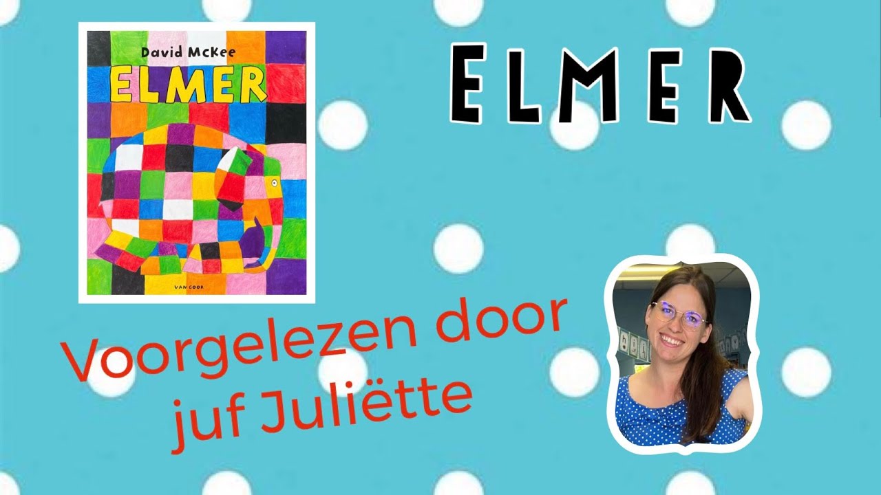 Elmer🌈🐘van David McKee, voorgelezen door juf Juliëtte