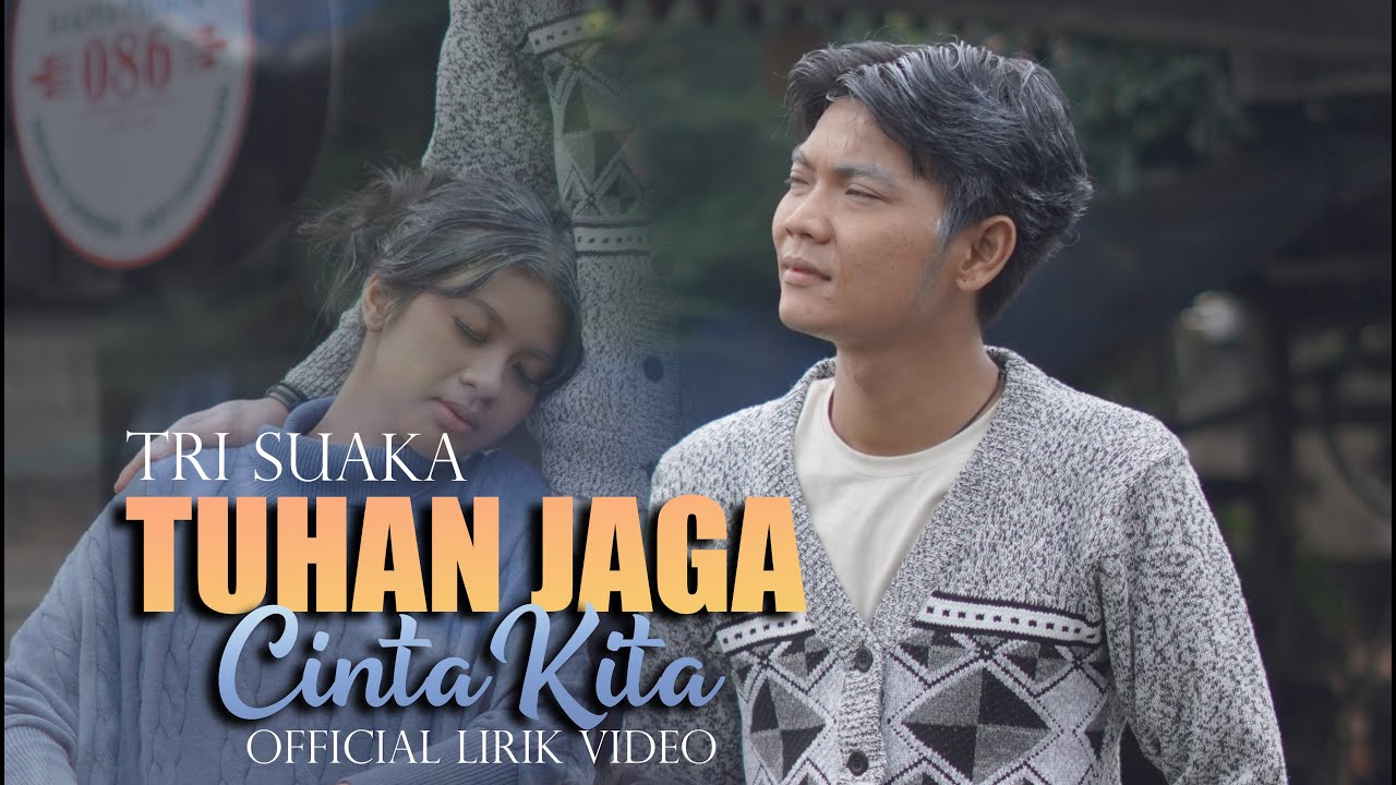 TRI SUAKA   TUHAN JAGA CINTA KITA OFFICIAL LIRIK VIDEO