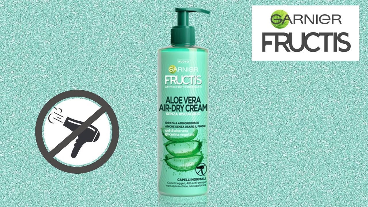 PROVATO CON VOI - Nuova Fructis Aloe Vera Air-Dry Cream | Ana Beauty