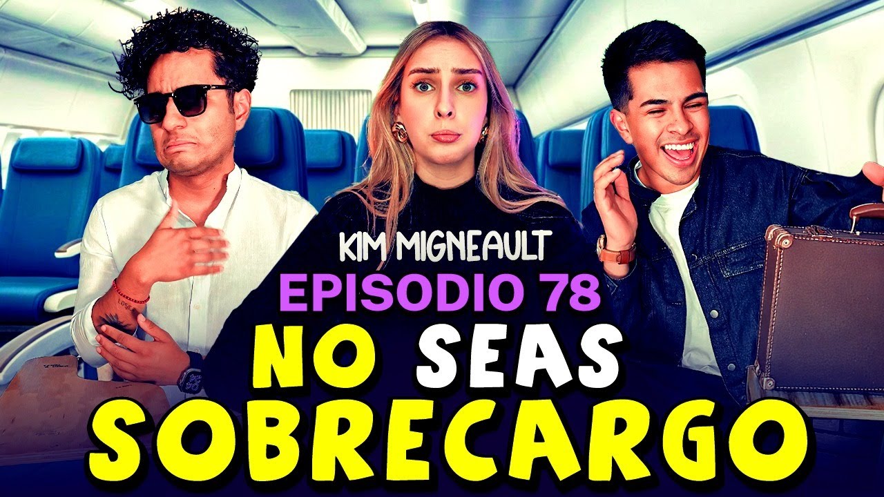 NO SEAS SOBRECARGO ft @kimmigneault | Clase Libre | Episodio #78