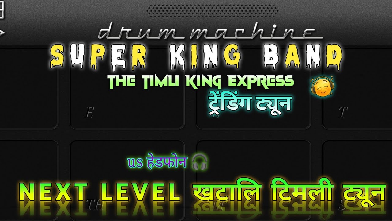 Super king band खटालि टिमली ट्यून पेज_ The timli king 👑express _मोबाइल octopad