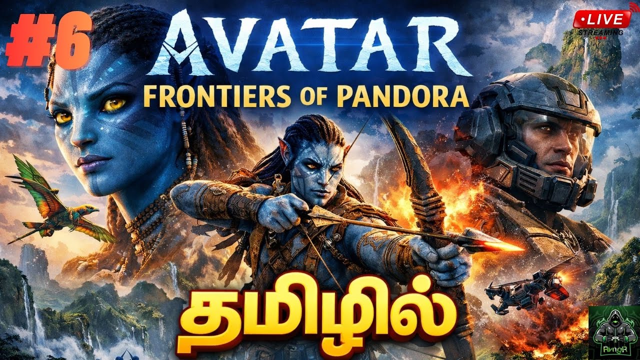 Avatar: Frontiers of Pandora | பண்டோரா உலகம் | PC LIVE🔴| #part6 | #avatarfrontiersofpandora #tamil