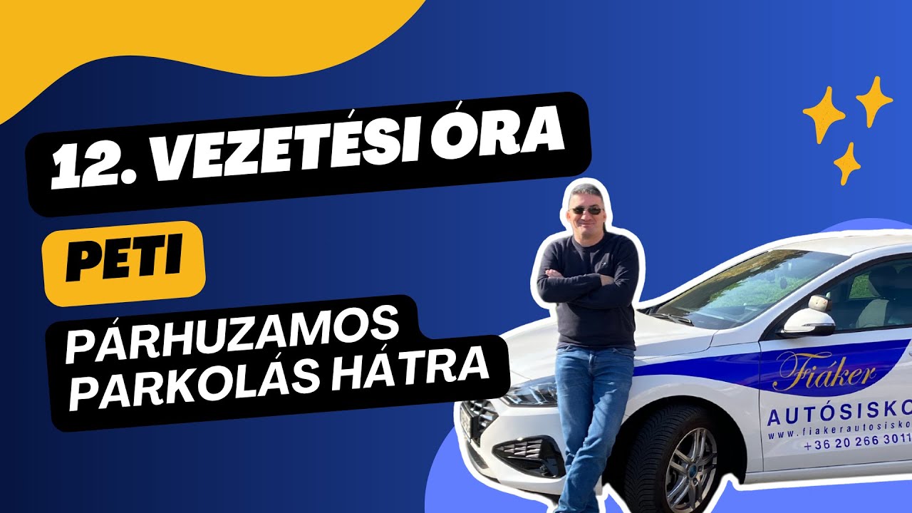 Párhuzamos parkolás hátra | Peti vezet | 12. óra | Székesfehérvár