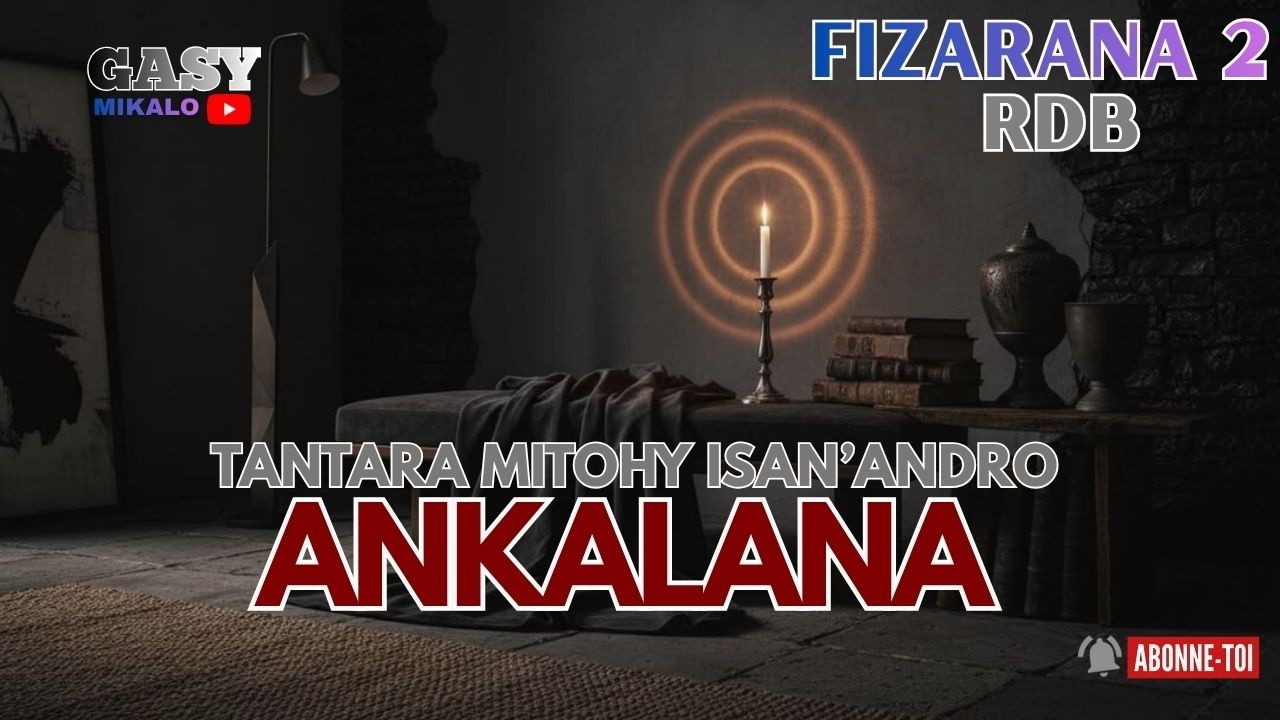Tantara Malagasy - ANKALANA Fizarana II - (Tantara lava ny Radio Don Bosco  )ARAHO NY PEJY👍❤