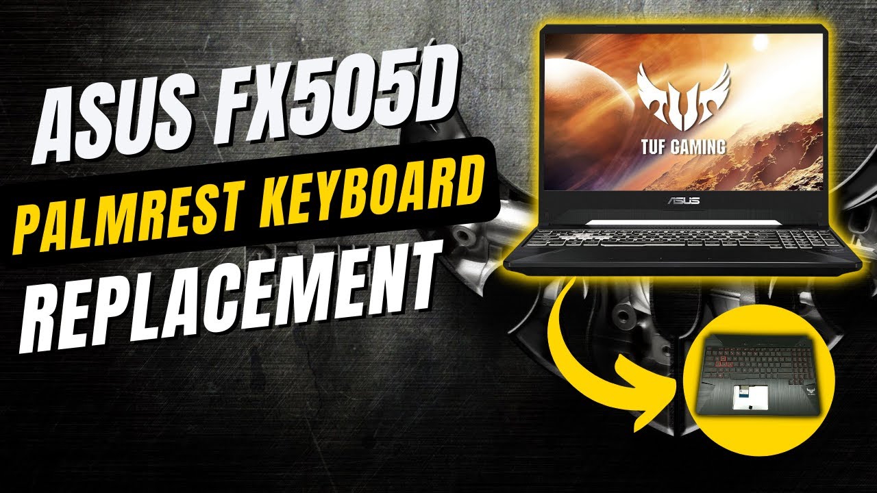 ASUS TUF GAMING FX505DT Palmrest Keyboard Replacement | ASUS TUF Gaming FX505 Disassembly