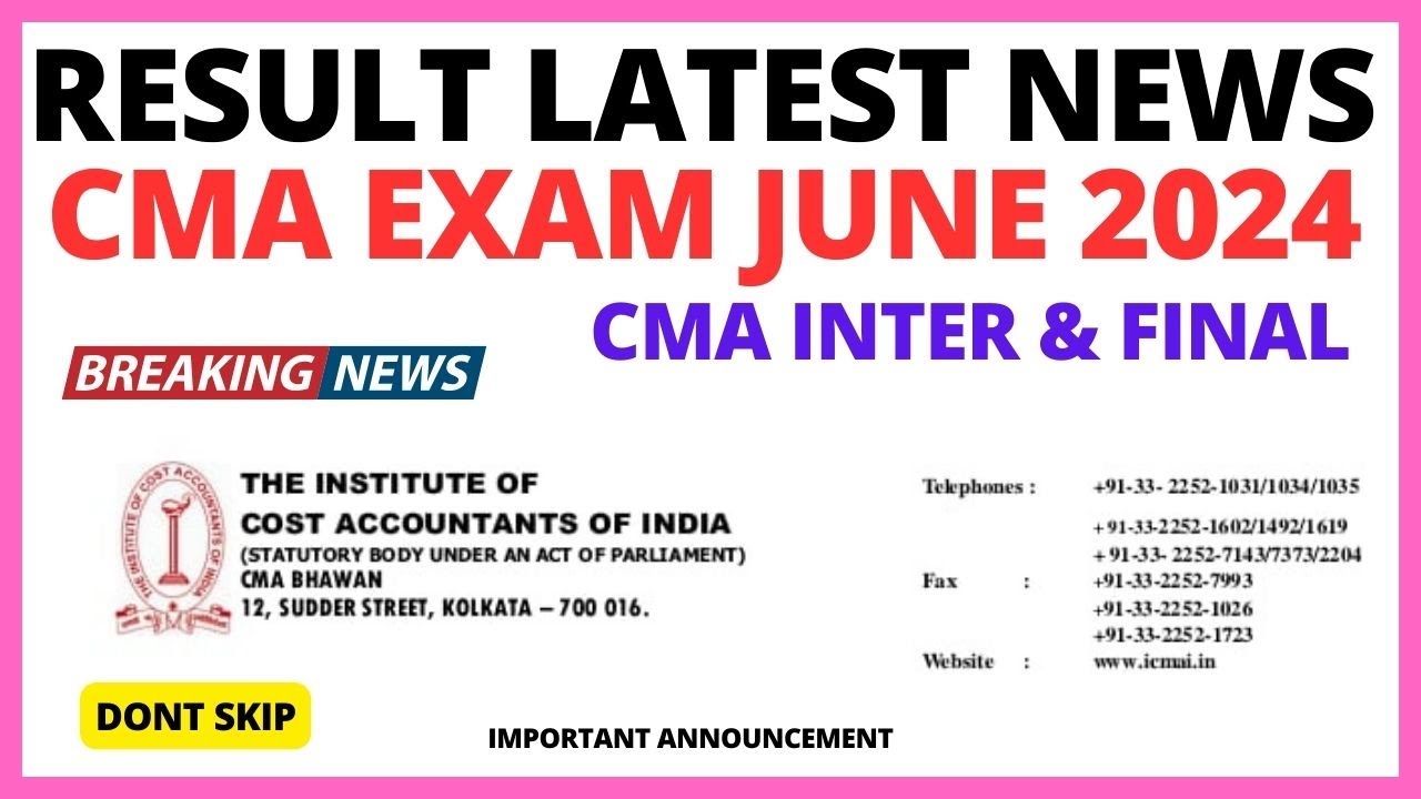 Latest News || CMA Inter & Final Result June 2024